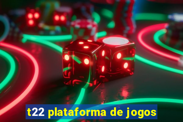 t22 plataforma de jogos